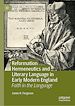 Télécharger le livre :  Reformation Hermeneutics and Literary Language in Early Modern England