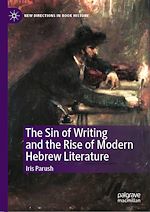 Download this eBook The Sin of Writing and the Rise of Modern Hebrew Literature