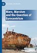 Télécharger le livre :  Marx, Marxism and the Question of Eurocentrism