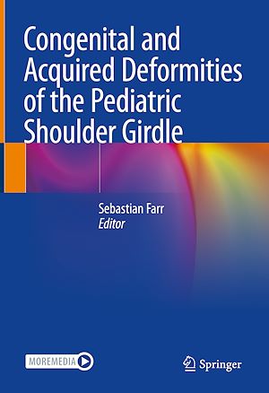 Téléchargez le livre :  Congenital and Acquired Deformities of the Pediatric Shoulder Girdle