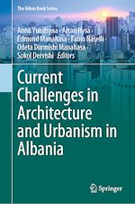 Télécharger le livre :  Current Challenges in Architecture and Urbanism in Albania