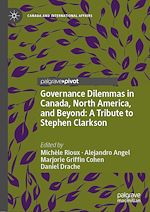 Télécharger le livre :  Governance Dilemmas in Canada, North America, and Beyond: A Tribute to Stephen Clarkson