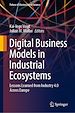 Télécharger le livre :  Digital Business Models in Industrial Ecosystems