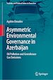 Télécharger le livre :  Asymmetric Environmental Governance in Azerbaijan