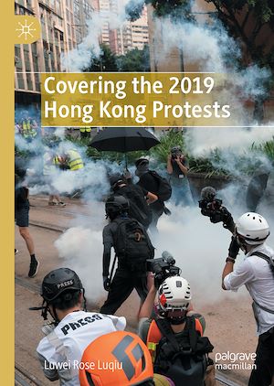Téléchargez le livre :  Covering the 2019 Hong Kong Protests
