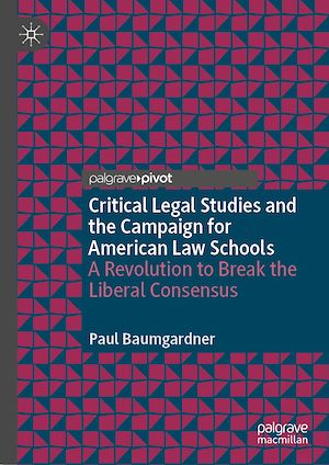 Téléchargez le livre :  Critical Legal Studies and the Campaign for American Law Schools