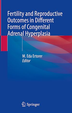 Téléchargez le livre :  Fertility and Reproductive Outcomes in Different Forms of Congenital Adrenal Hyperplasia