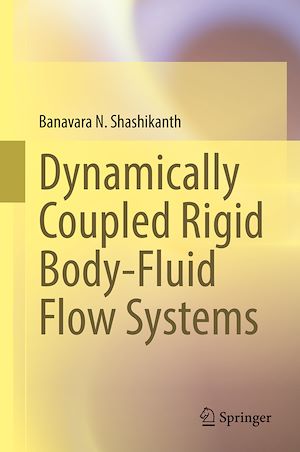 Téléchargez le livre :  Dynamically Coupled Rigid Body-Fluid Flow Systems