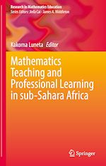 Télécharger le livre :  Mathematics Teaching and Professional Learning in sub-Sahara Africa