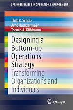 Télécharger le livre :  Designing a Bottom-up Operations Strategy