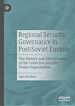 Télécharger le livre :  Regional Security Governance in Post-Soviet Eurasia