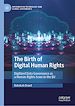 Télécharger le livre :  The Birth of Digital Human Rights