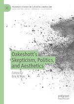 Télécharger le livre :  Oakeshott's Skepticism, Politics, and Aesthetics