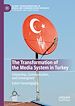 Télécharger le livre :  The Transformation of the Media System in Turkey