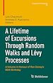 Télécharger le livre :  A Lifetime of Excursions Through Random Walks and Lévy Processes
