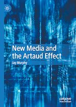 Télécharger le livre :  New Media and the Artaud Effect