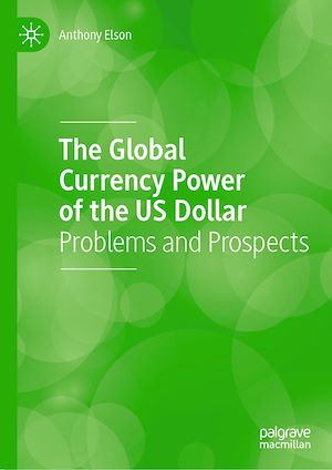 Téléchargez le livre :  The Global Currency Power of the US Dollar