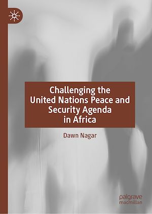 Téléchargez le livre :  Challenging the United Nations Peace and Security Agenda in Africa