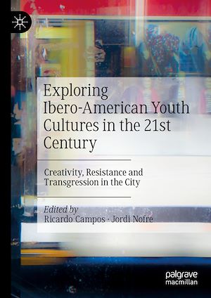 Téléchargez le livre :  Exploring Ibero-American Youth Cultures in the 21st Century