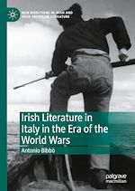 Télécharger le livre :  Irish Literature in Italy in the Era of the World Wars