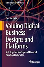 Télécharger le livre :  Valuing Digital Business Designs and Platforms