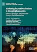 Télécharger le livre :  Marketing Tourist Destinations in Emerging Economies