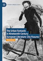 Télécharger le livre :  The Urban Fantastic in Nineteenth-Century European Literature