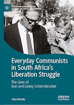 Télécharger le livre :  Everyday Communists in South Africa's Liberation Struggle