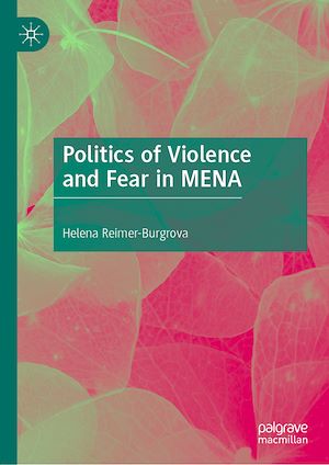 Téléchargez le livre :  Politics of Violence and Fear in MENA