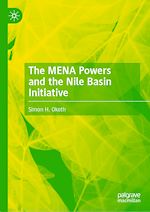 Télécharger le livre :  The MENA Powers and the Nile Basin Initiative