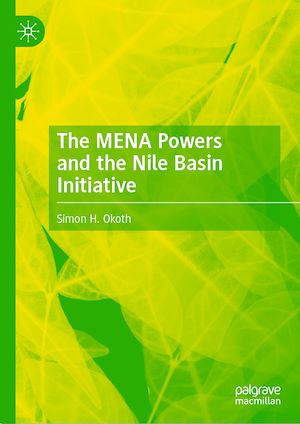 Téléchargez le livre :  The MENA Powers and the Nile Basin Initiative