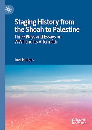 Téléchargez le livre :  Staging History from the Shoah to Palestine