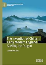 Télécharger le livre :  The Invention of China in Early Modern England