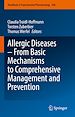 Télécharger le livre :  Allergic Diseases – From Basic Mechanisms to Comprehensive Management and Prevention