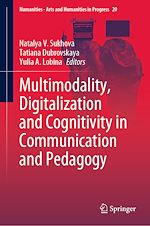 Télécharger le livre :  Multimodality, Digitalization and Cognitivity in Communication and Pedagogy