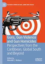 Télécharger le livre :  Guns, Gun Violence and Gun Homicides