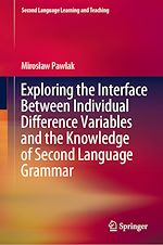 Télécharger le livre :  Exploring the Interface Between Individual Difference Variables and the Knowledge of Second Language Grammar
