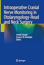 Télécharger le livre :  Intraoperative Cranial Nerve Monitoring in Otolaryngology-Head and Neck Surgery
