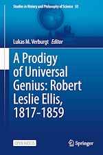 Download this eBook A Prodigy of Universal Genius: Robert Leslie Ellis, 1817-1859