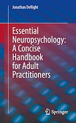 Télécharger le livre :  Essential Neuropsychology: A Concise Handbook for Adult Practitioners