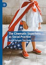 Télécharger le livre :  The Cinematic Superhero as Social Practice