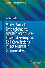 Télécharger le livre :  Many-Particle Entanglement, Einstein-Podolsky-Rosen Steering and Bell Correlations in Bose-Einstein Condensates