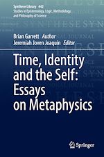 Download this eBook Time, Identity and the Self: Essays on Metaphysics