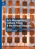 Télécharger le livre :  Arts Management, Cultural Policy, & the African Diaspora