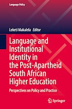Télécharger le livre :  Language and Institutional Identity in the Post-Apartheid South African Higher Education