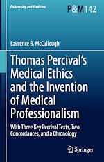 Télécharger le livre :  Thomas Percival's Medical Ethics and the Invention of Medical Professionalism