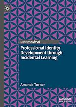 Télécharger le livre :  Professional Identity Development through Incidental Learning