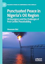 Télécharger le livre :  Punctuated Peace in Nigeria's Oil Region