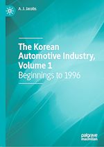 Télécharger le livre :  The Korean Automotive Industry, Volume 1