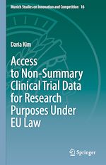 Télécharger le livre :  Access to Non-Summary Clinical Trial Data for Research Purposes Under EU Law